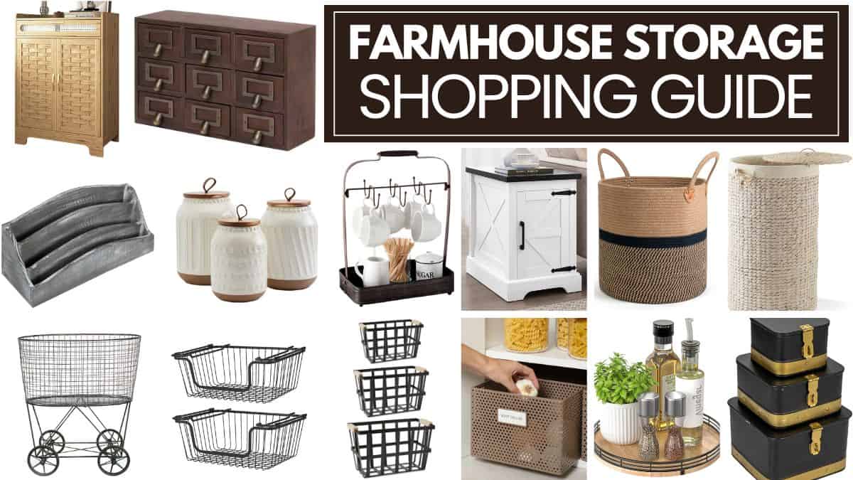 Farmhouse Storage Ideas Collage of home organization storage items, including cabinets, drawers, baskets, wire bins, carts, canisters, and trays, presented as a home organization shopping guide.